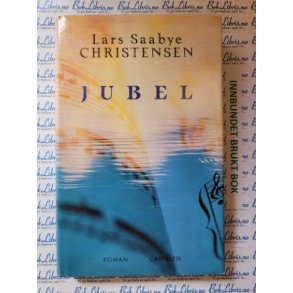 Lars Saabye Christensen - Jubel (Innb)