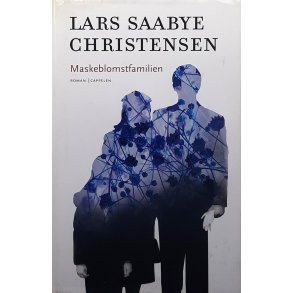Lars Saabye Christensen - Maskeblomstfamilien (i)
