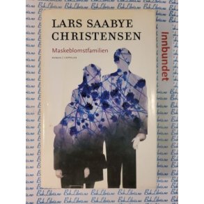 Lars Saabye Christensen - Maskeblomstfamilien (i)