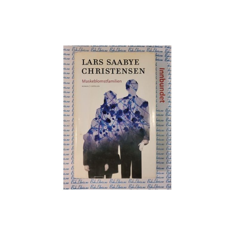 Lars Saabye Christensen - Maskeblomstfamilien (i)