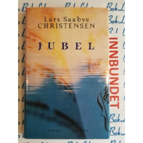 Lars Saabye Christensen - jubel (Innbundet)