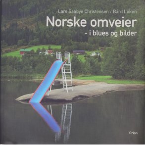 Lars Saabye Christensen og B�rd l�ken - Norske omveier - i blues og bilder