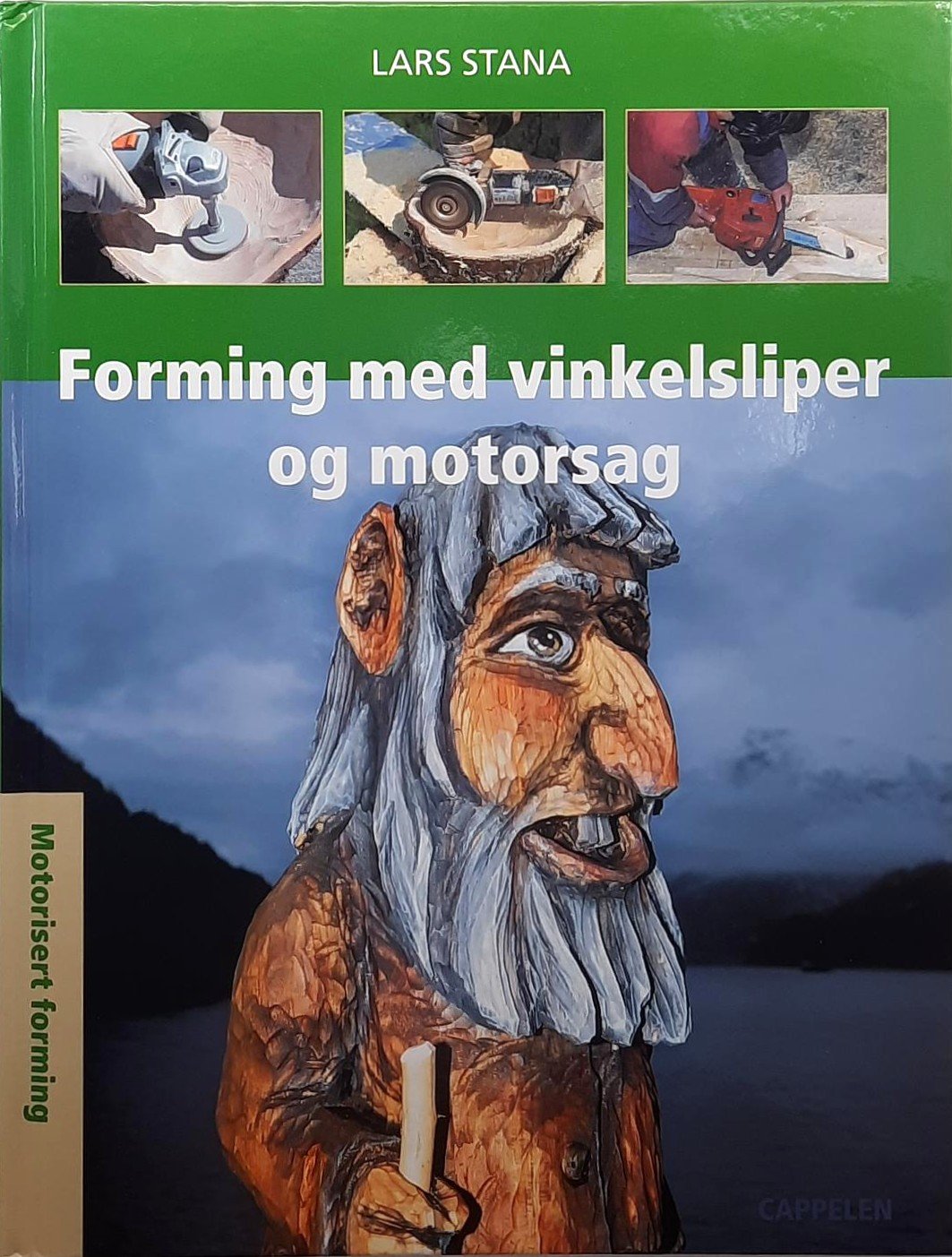 Lars Stana - Forming med vinkelsliper og motorsag - HOBBY - BokLibris AS