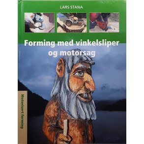 Lars Stana - Forming med vinkelsliper og motorsag