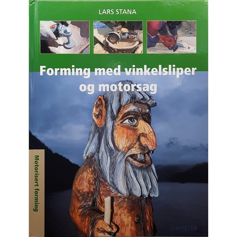 Lars Stana - Forming med vinkelsliper og motorsag