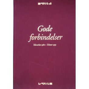 Lars Thue - Gode forbindelser. Televerket 1980 - Telenor 1995