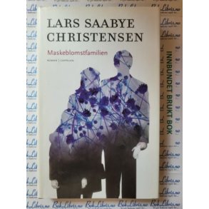 Lars Saabye Christensen - Maskeblomstfamilien (Innb.)