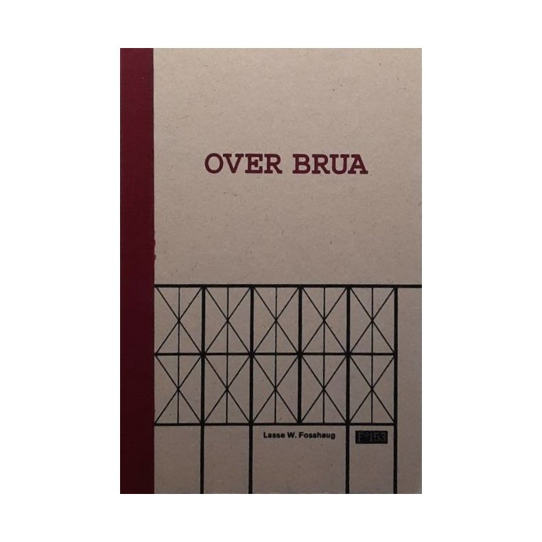Lasse W. Fosshaug - Over brua (Innbundet)