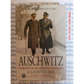 Laurence Rees - Auschwitz. Nazistene og den endelige l�sningen