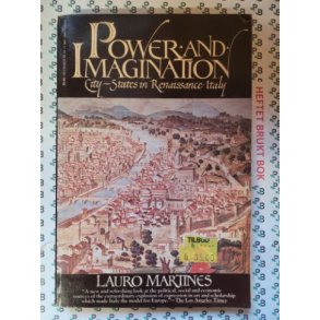 Lauro Martines - Power and Imagination: City-States in Renaissance Italy