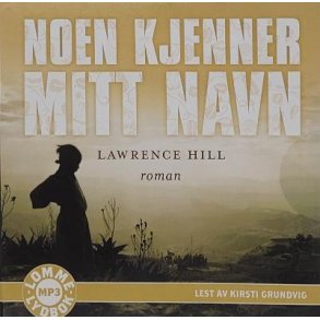 Lawrence Hill - Noen kjenner mitt navn (Lydbok MP3)
