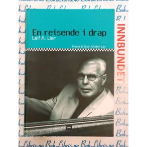 Leif A. Lier - En reisende i drap (Innbundet)