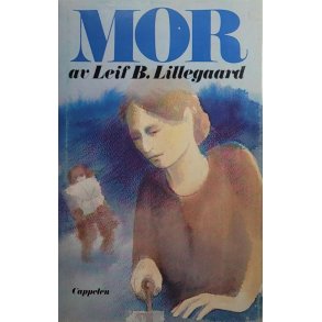 Leif B. Lillegaard - Mor (Innbundet)
