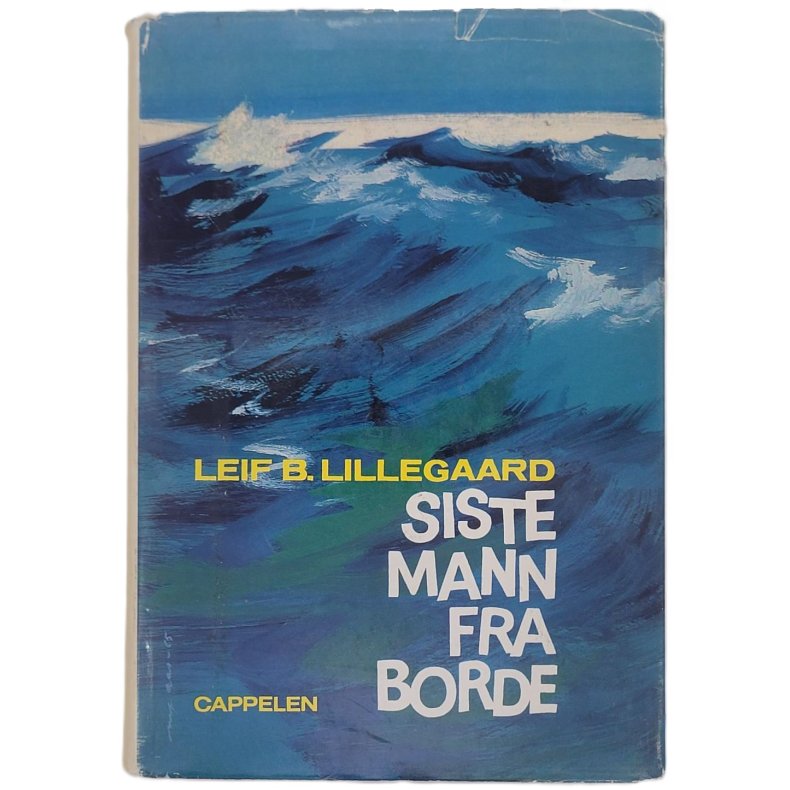 Leif B. Lillegaard - Siste mann fra borde - Innbundet