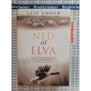 Leif Enger - Ned til elva - Innbundet