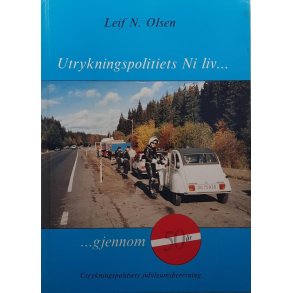 Leif N. Olsen - Utrykningspolitiets Ni liv gjennom 50 r