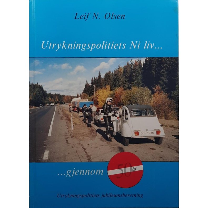 Leif N. Olsen - Utrykningspolitiets Ni liv gjennom 50 r