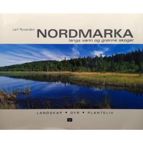 Nordmarka langs vann og gr�nne skoger (Innbundet)