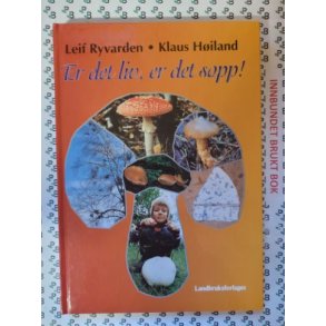 Leif Ryvarden og Klaus Hiland - Er det liv, er det sopp!