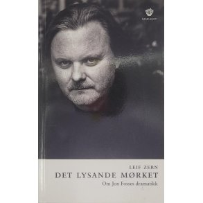 Leif Zern - Det lysande mrket - Om Jon Fosses dramatikk