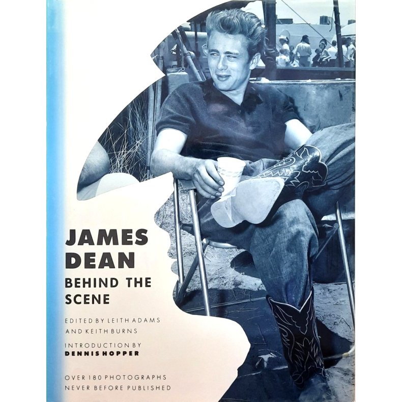 Leith Adams and Keith Burns (edit.) - James Dean Behind the Scene
