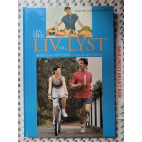 Lena Holmster og Johan Holmster - Lev med liv og lyst - Bevegelse - Avspenning - Riktig kosthold