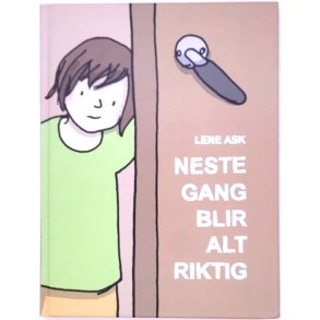 Lene Ask - Neste gang blir alt riktig