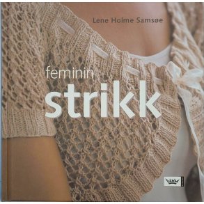Lene Holme Samse - Feminin strikk (Innbundet)