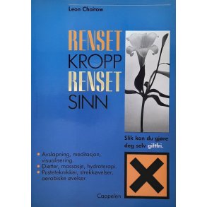 Leon Chaitow - Renset kropp, renset sinn: Slik kan du gjre deg selv giftfri
