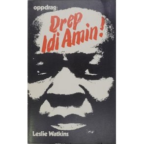 Leslie Watkins - Oppdrag: Drep Idi Amin (Heftet)