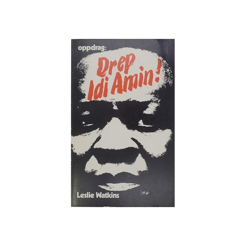 Leslie Watkins - Oppdrag: Drep Idi Amin (Heftet)