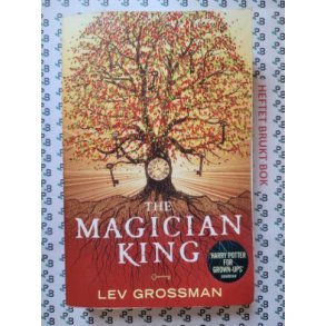 Lev Grossman - The Magician King