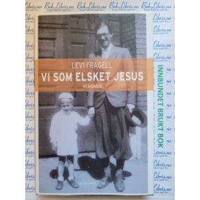 Levi Fragell - Vi som elsket Jesus