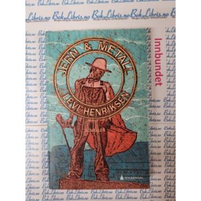 Levi Henriksen - Jern & metall (Innbundet)