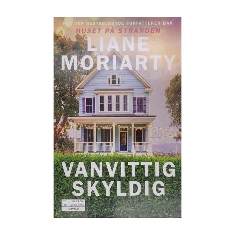 Liane Moriarty - Vanvittig skyldig