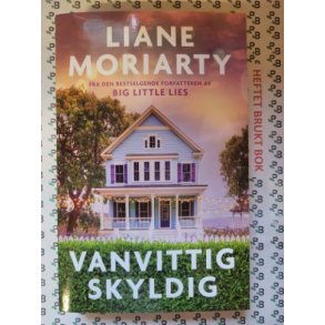 Liane Moriarty - Vanvittig skyldig (Mykp.)