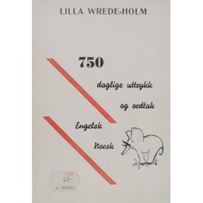 Lilla Wrede-Holm - 750 daglige uttrykk og ordtak Engelsk Norsk (Heftet)