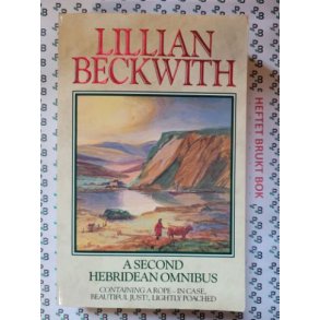 Lillian Beckwith - A Second Hebridean Omnibus