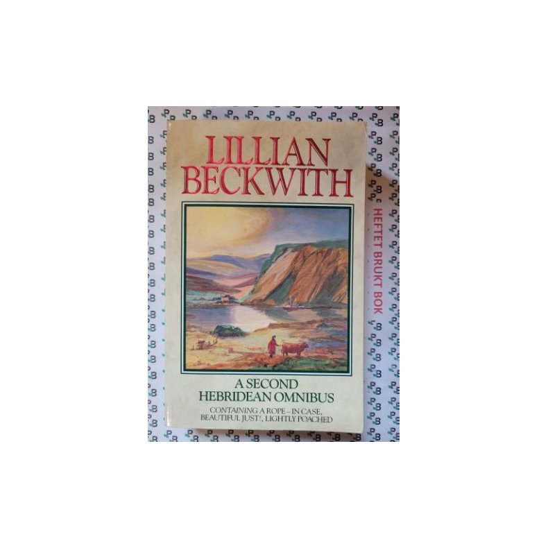 Lillian Beckwith - A Second Hebridean Omnibus