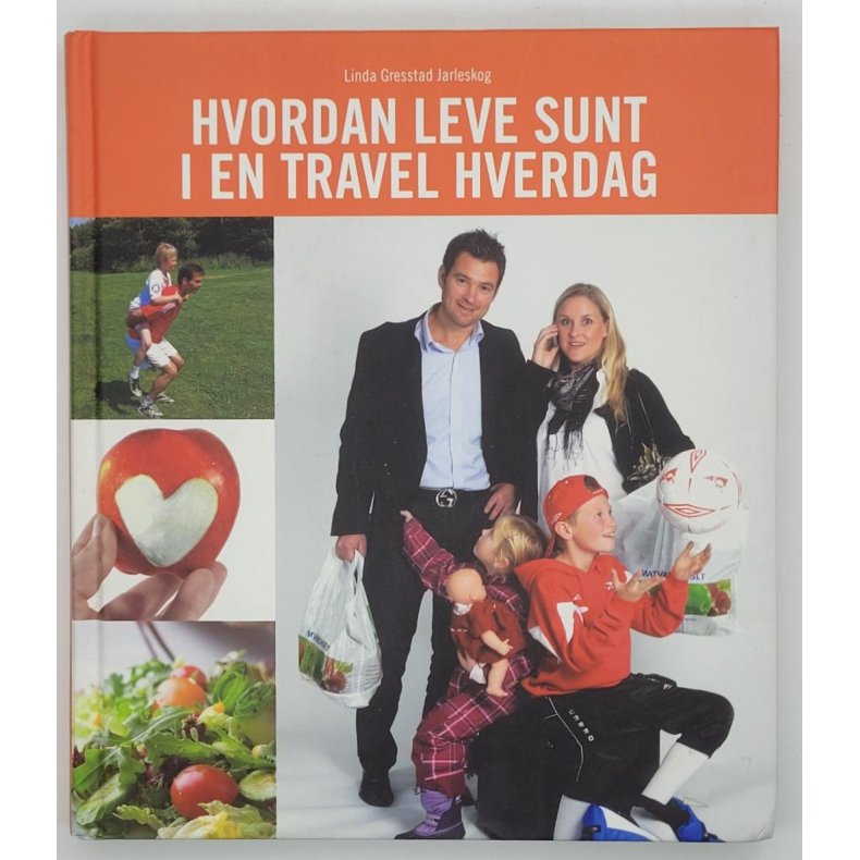 Linda Gresstad Jarleskog - Hvordan leve sunt i en travel hverdag