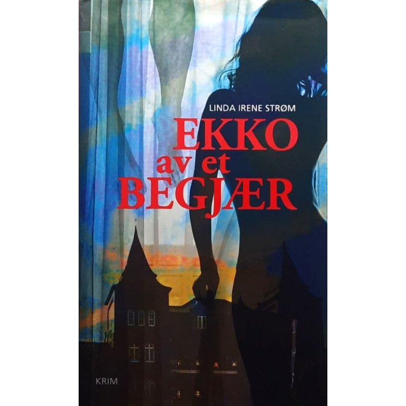 Linda Irene Str�m - Ekko av et begj�r (Innbundet)
