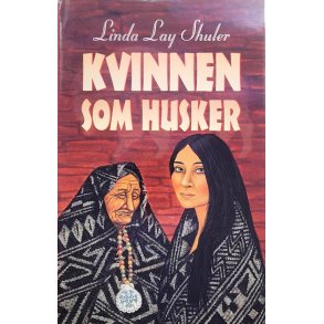 Linda Lay Shuler - Kvinnen som husker (Innbundet)