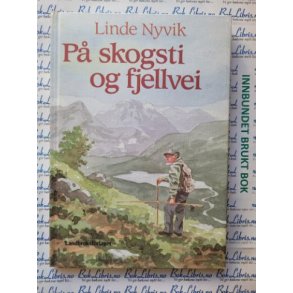 Linde Nyvik - P skogsti og fjellvei