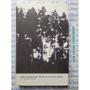 Line Baugst� - Skulle du komme tilbake (Innbundet)
