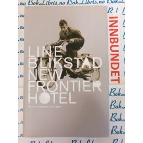 Line Blikstad - New frontier hotel (I)