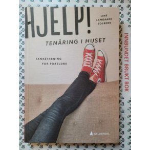 Line Langaard Solberg - Hjelp! Tenring i huset. Tanketrening for foreldre