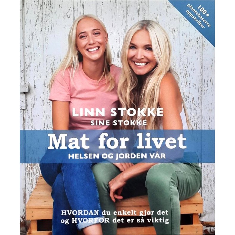 Linn Stokke og Sine Stokke - Mat for livet, helsen og jorden v�r (Innbundet)