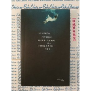 Linnea Myhre - Hver gang du forlater meg