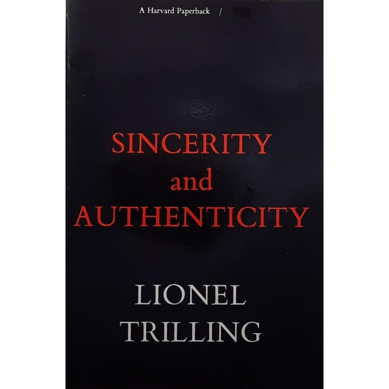 Lionel Trilling - Sincerity and Authenticity (Heftet)