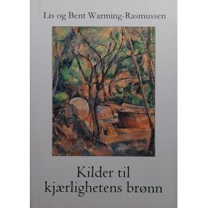 Lis og Bent Warming-Rasmussen - Kilder til kjrlighetens brnn